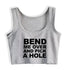 Bend Me Over And Pick A Hole
